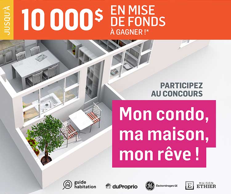 Participez au Concours « Mon condo, ma maison, mon rêve ! »